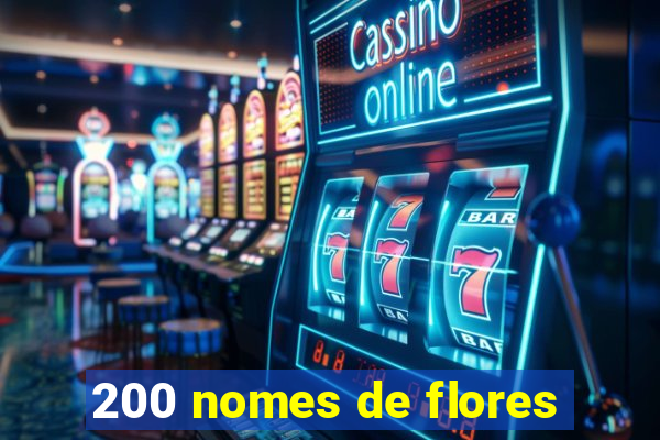 200 nomes de flores